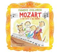 Mozart: A Kid with a Big Dream (Famous Children)