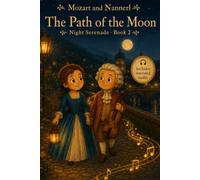 Mozart and Nannerl: The Path of the Moon: Night Serenade - Book 2