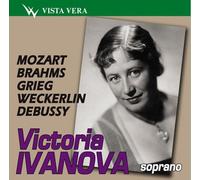 Mozart, Brahms, Grieg, Weckerlin, Debussy - Victoria Ivanova, soprano