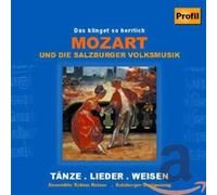 Mozart: Das Klinget Und Die Salzburger Volkmusik