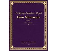 Mozart: Don Giovanni, K. 527 - Complete Opera Full Score for Orchestra and Voices