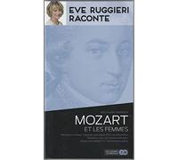 Mozart - Eve Ruggieri raconte Mozart et les femmes