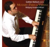 MOZART/GOTTLIEB WALLISCH: PARIS & VIENNA: A TALE OF TWO CITIES - CD