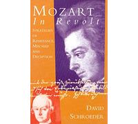 Mozart in Revolt:Strategies of Resistance, Mischief and Deception