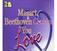 Mozart - Mozart & Beethoven Classics You Love