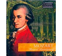 Mozart: Musical Masterpieces (The Classic Composers, Volume 3)