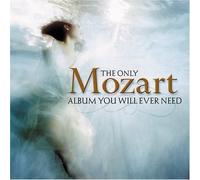 Mozart - Only Mozart Album You Will Ever Need