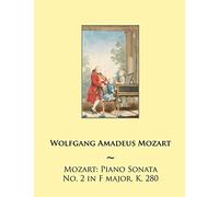Mozart - Piano Sonata No. 2 in F major, K. 280 - Volume 2 - CreateSpace