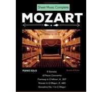 Mozart Sheet Music Complete: The Essential Collection (Piano Solo)