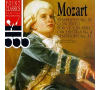 Mozart: Symphony No 28, Concerto for Violin and Orchestra No 4, Symphony No 33
