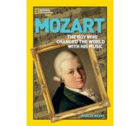 Mozart: The Boy Who Changed the World with His Music (National Geographic World History Biographies)