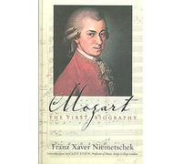 [Mozart: The First Biography] (By: Franz Xaver Niemetschek) [published: December, 2006]