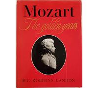 Mozart, the Golden Years, 1781-1791