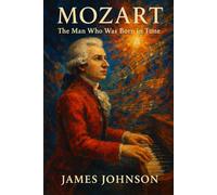MOZART: The Man Who Was Born in Tune (The Noisemakers)