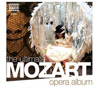 Mozart - The Ultimate Mozart Opera Album