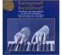 Sergei Rachmaninov - Rachmaninov Plays Rachmaninoff : Solo Works and Transcriptions