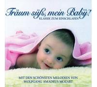 Mozart, Wolfgang Amadeus - Träum süß, mein Baby!Klassik z
