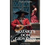 Mozart's Don Giovanni: A Graphic Novel (Classics on Graphics)