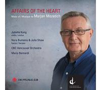 Mozetich / Cbc Vancouver Orchestra / Bernardi - Affairs of the Heart
