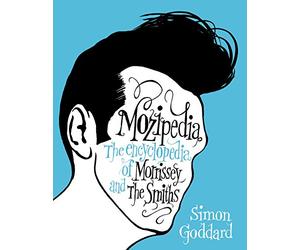 Mozipedia The Encyclopaedia of Morrissey and the Smiths