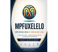 Mpfuxelelo Movement: Constitution | Operations Manual | Leadership Handbook