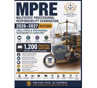 MPRE EXAM PREP 2026-2027: 1,200 Practice Questions with Full Answer Explanations All Ten Domains ● ABA Model Rules Focus ● Exam Checklist