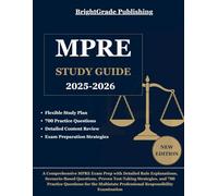 MPRE STUDY GUIDE 2025-2026: A Comprehensive MPRE Exam Prep with Detailed Rule Explanations, Scenario-Based Questions, Proven Test-Taking Strategies, ... Professional Responsibility Examination