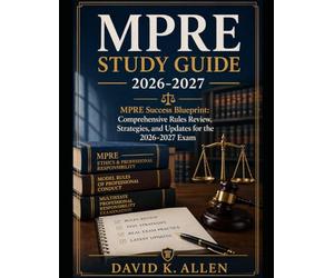MPRE Study Guide 2026-2027: MPRE Success Blueprint: Comprehensive Rules Review, Strategies, and Updates for the 2026-2027 Exam