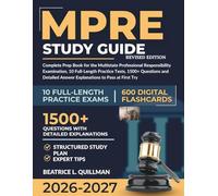MPRE STUDY GUIDE 2026-2027 REVISED EDITION: Complete Prep Book for the Multistate Professional Responsibility Examination, 10 Full-Length Practice ... Answer Explanations to Pass at First Try.