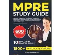 MPRE STUDY GUIDE 2026: Complete Prep Book for the Multistate Professional Responsibility Examination, with 10 Full-Length Practice Tests, 1500+ ... and Expert Strategies for 2026-2027.