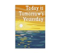 MQXFCZUX “Today Is Tomorrow’s Yesterday” Motivational Poster - Mindfulness Quote Canvas, Minimalist Wall-Art for Home Office, Study & Living Room Unframed,08x12inch(20x30cm)