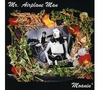 Mr. Airplane Man - Moanin'