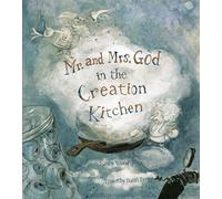 Mr. and Mrs. God in the Creation Kitchen