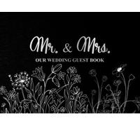 Mr and Mrs Guest Book Wedding: Flower Line Art Simple Black Guestbook For Reception Event Sign-in Greetings, Comments, Thoughts & Wishes
