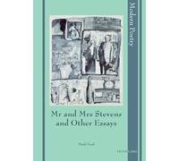 Mr and Mrs Stevens and Other Essays: 4 (Modern Poetry)