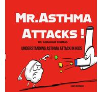 MR.ASTHMA ATTACKS!: Understanding ASTHMA ATTACK in kids (Kids Medical Books)