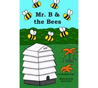 Mr. B & the Bees: A Children's Story about a Bee Swarm and Building a Hive
