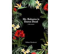 Mr. Bahama is Damn Dead: A killer mystery
