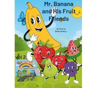 Mr. Banana and His Fruit Friends (Smart Start in Little Learners' World)