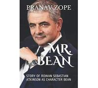 MR. BEAN: STORY OF ROWAN SEBASTIAN ATKINSON AS CHARACTER BEAN