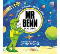 Mr Benn: Spaceman (The Extraordinary Adventures of Mr Benn)