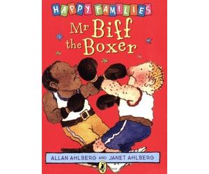 Mr Biff the Boxer [Happy Families Series] by Allan Ahlberg ( 1980 )