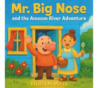 Mr. Big Nose: The Amazon River Adventure