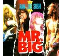 Mr. Big - Raw Like Sushi II