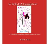 MR BINKY IN A THUNDERSTORM: An authentic story by a three-year-old artist (Little Hands, Big Stories)
