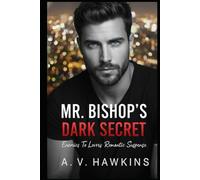 Mr. Bishop's Dark Secret: Enemies To Lovers Romantic Suspense