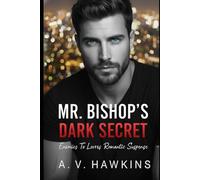 Mr. Bishop's Dark Secret: Enemies To Lovers Romantic Suspense