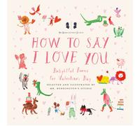Mr. Boddington's Studio: How to Say I Love You : Delightful Poems for Valentine's Day