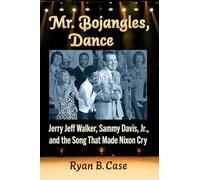 Mr. Bojangles, Dance: Jerry Jeff Walker, Sammy Davis, Jr., and the Song That Made Nixon Cry