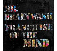 Mr. Brainwash : Franchise of the Mind